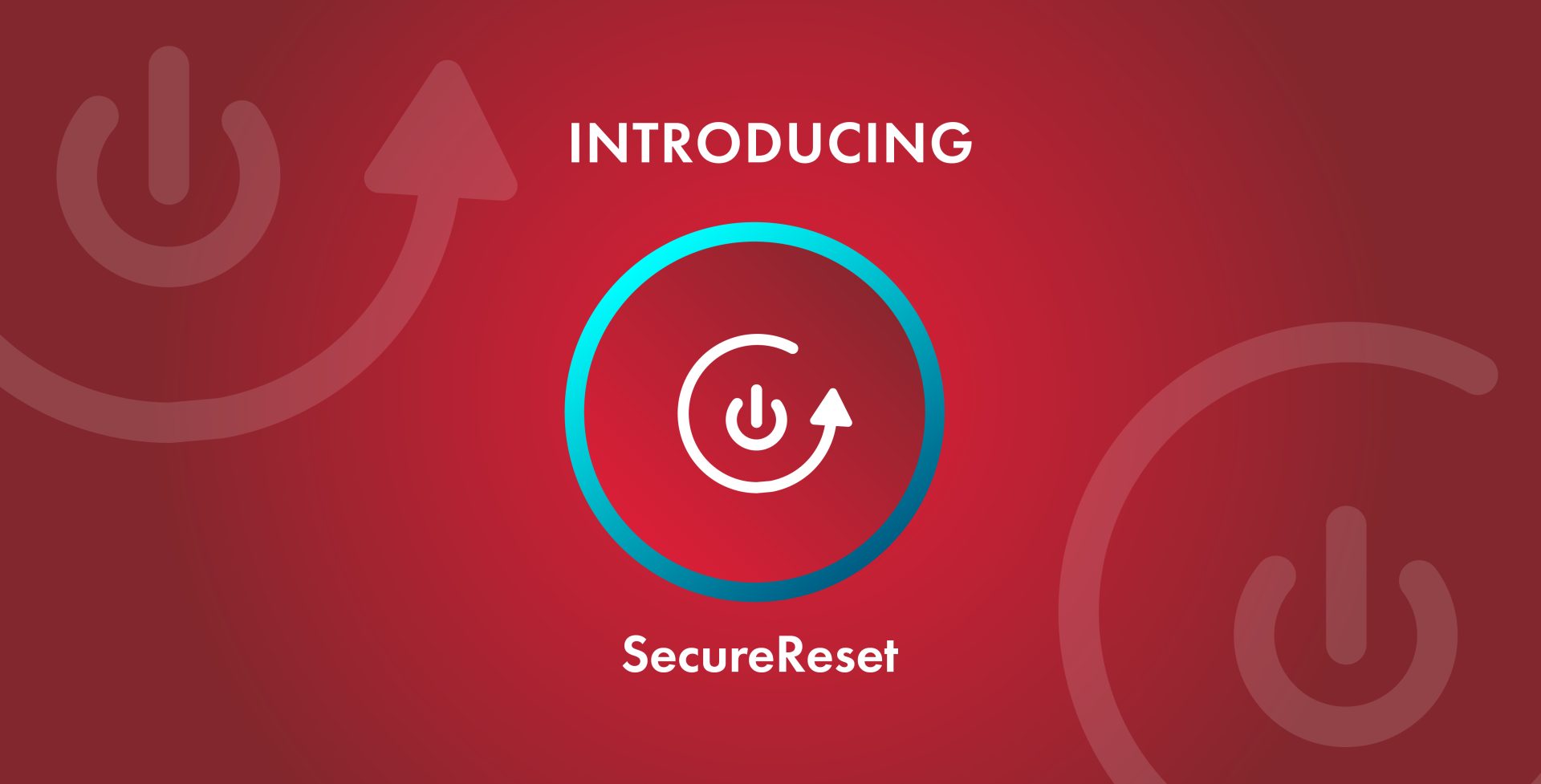 SecureReset feature release