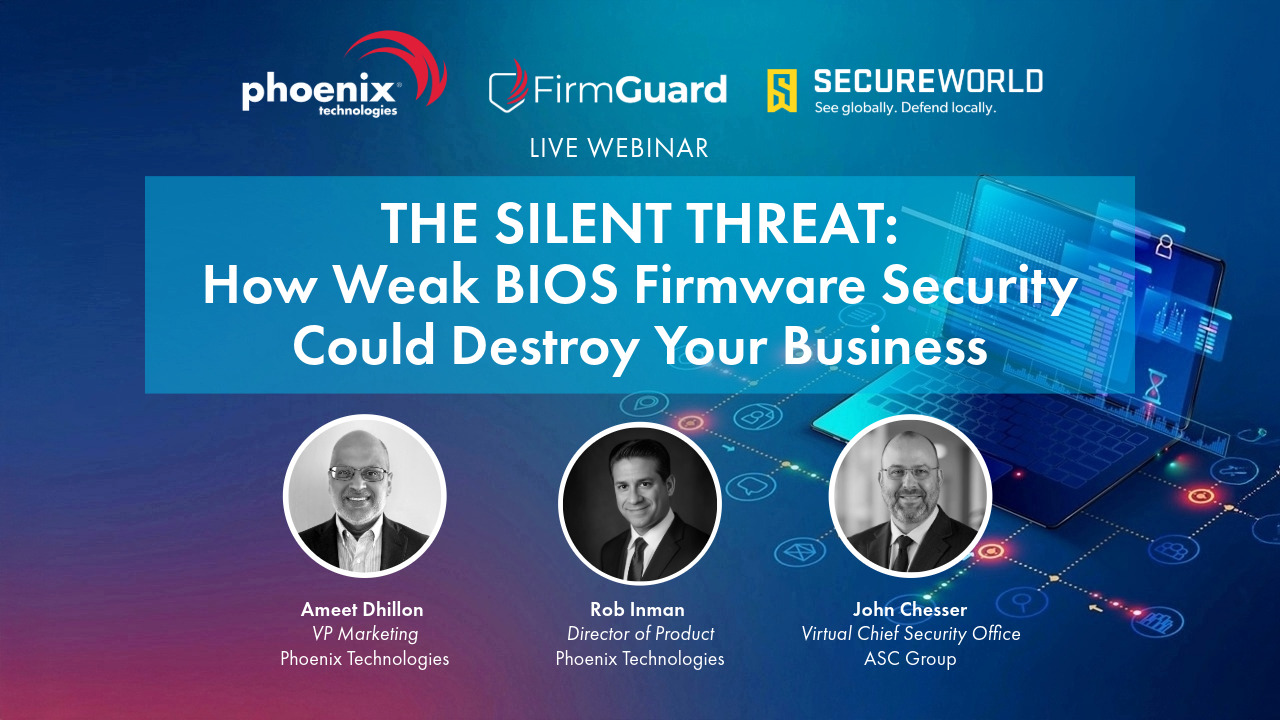 Webinar: The Silent Threat-How Weak BIOS Firmware Security Could Destroy Your Business