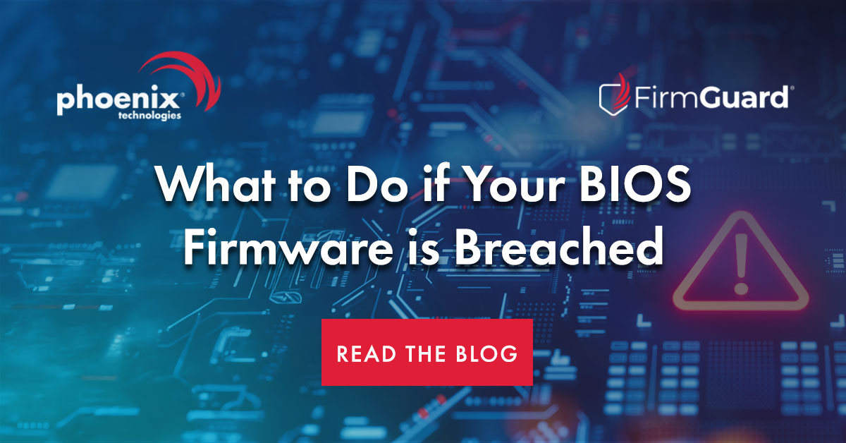 What to Do if Your BIOS Firmware is Breached - Firmguard